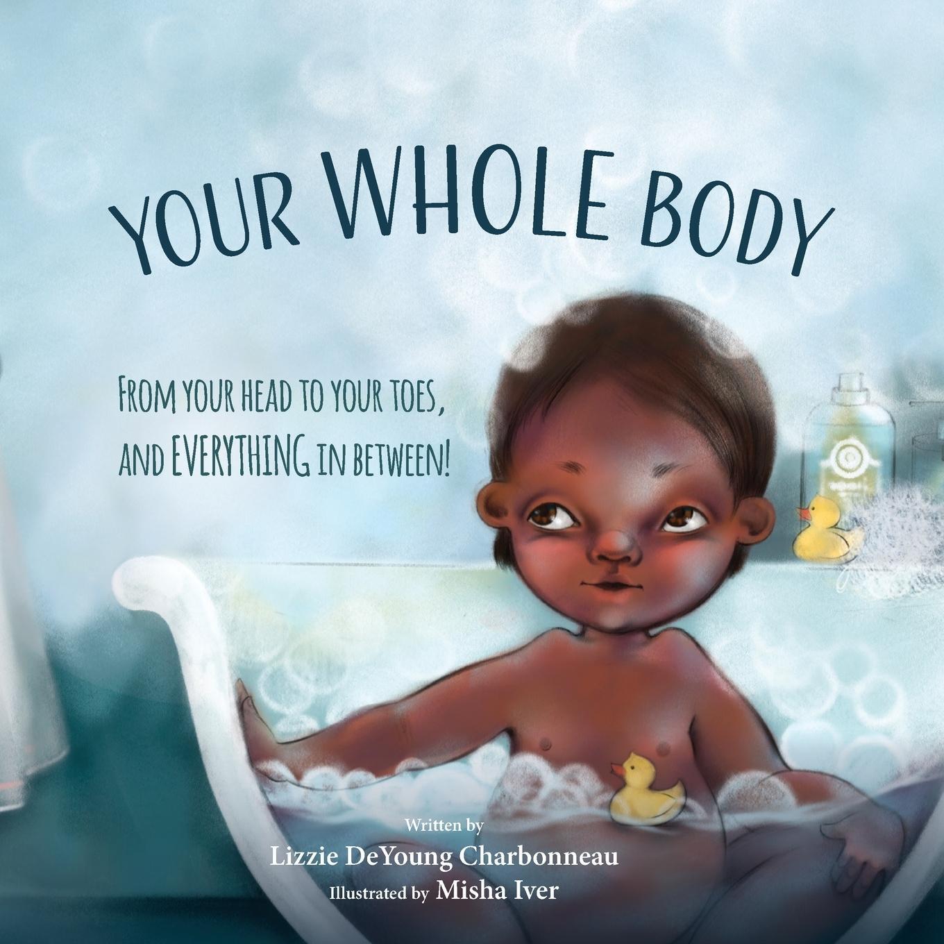 Cover: 9781955619028 | Your Whole Body | Lizzie DeYoung Charbonneau | Taschenbuch | Paperback