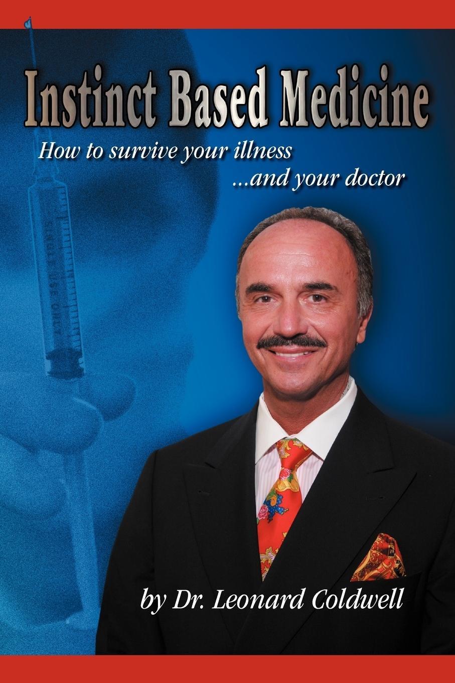 Cover: 9781934925560 | Instinct Based Medicine | How to Survive Your Illness and Your Doctor