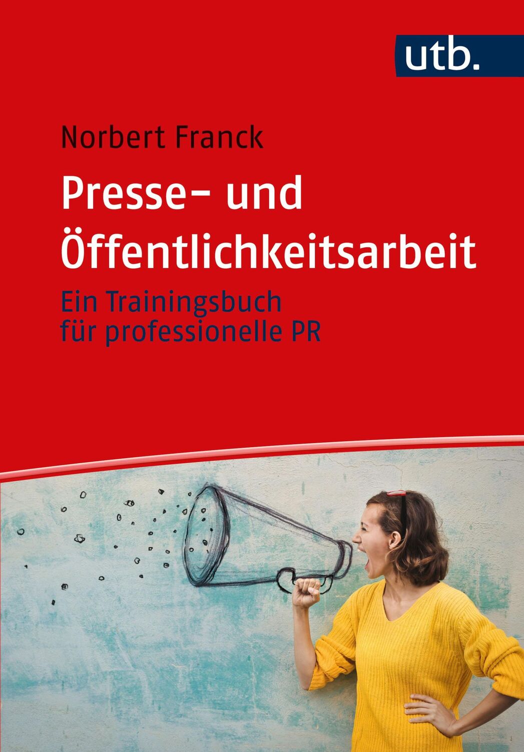 Cover: 9783825259693 | Presse- und Öffentlichkeitsarbeit | Norbert Franck | Taschenbuch