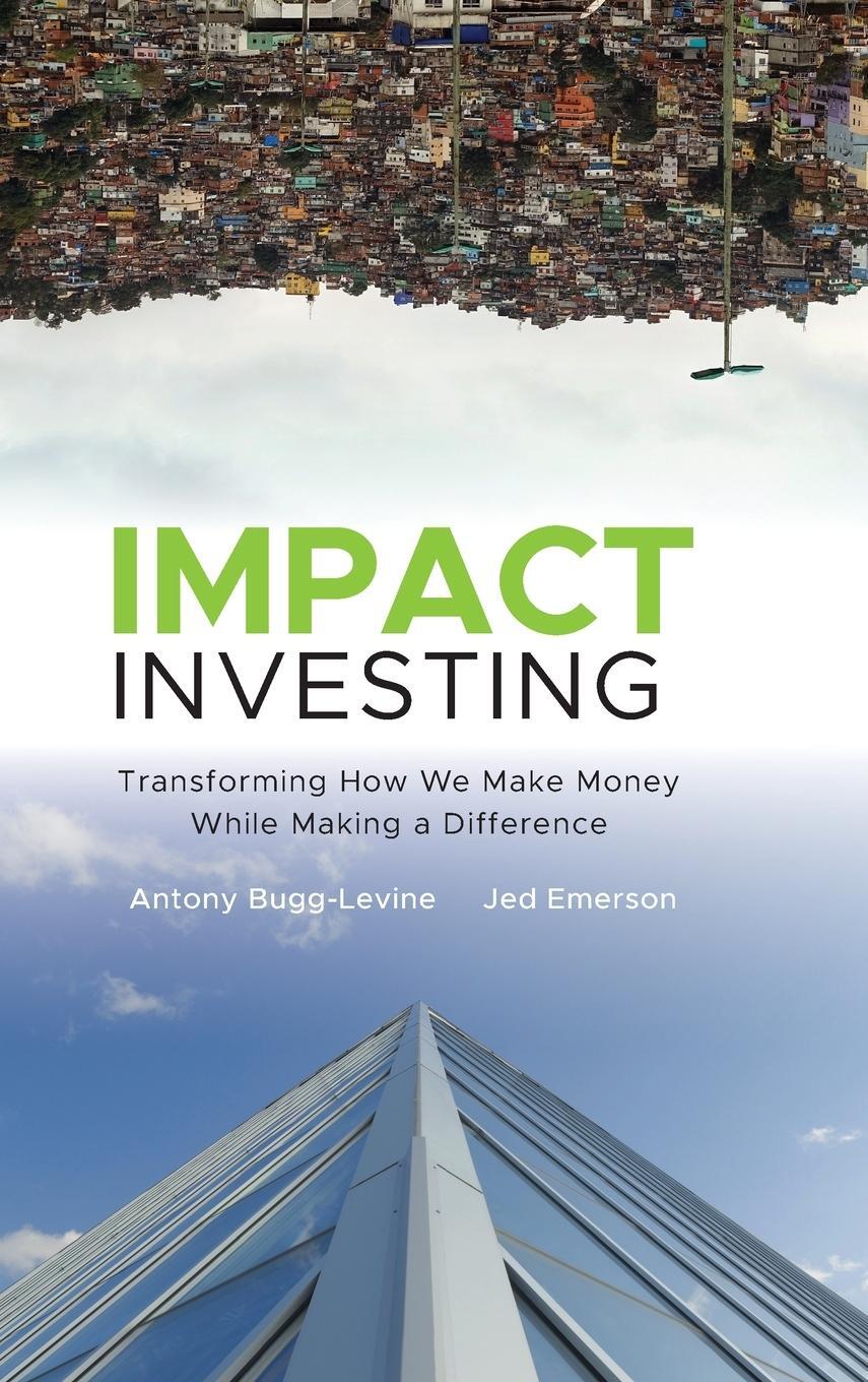 Cover: 9780470907214 | Impact Investing | Antony Bugg-Levine (u. a.) | Buch | Englisch | 2011