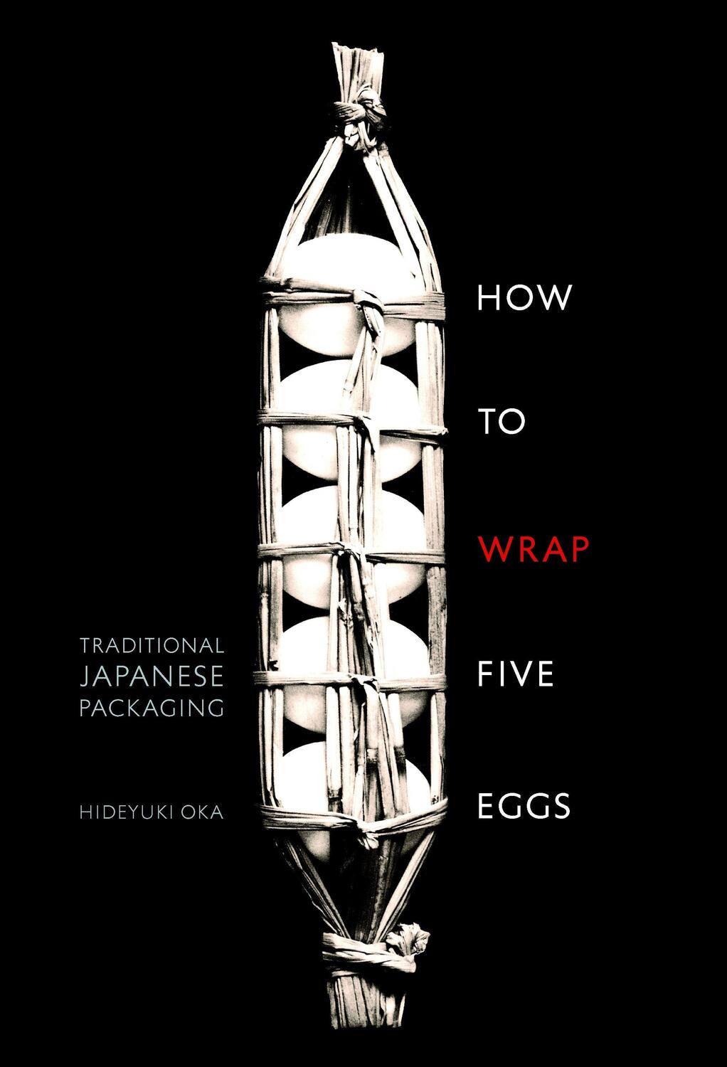 Cover: 9781590306192 | How to Wrap Five Eggs | Traditional Japanese Packaging | Hideyuki Oka