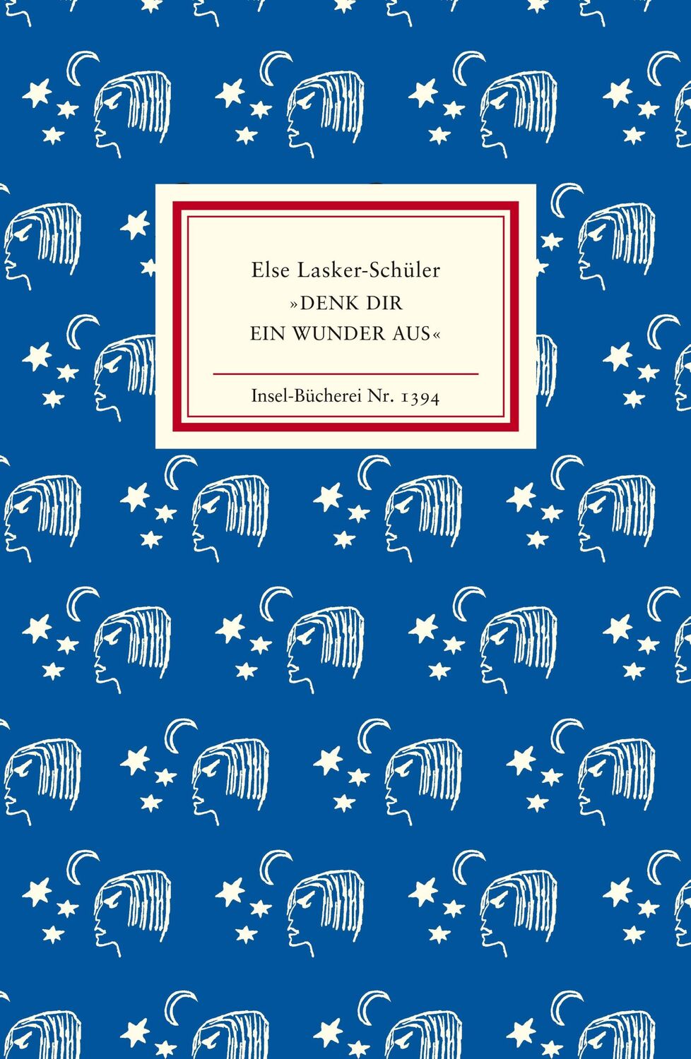 Cover: 9783458193944 | »Denk dir ein Wunder aus« | Else Lasker-Schüler | Buch | 80 S. | 2014