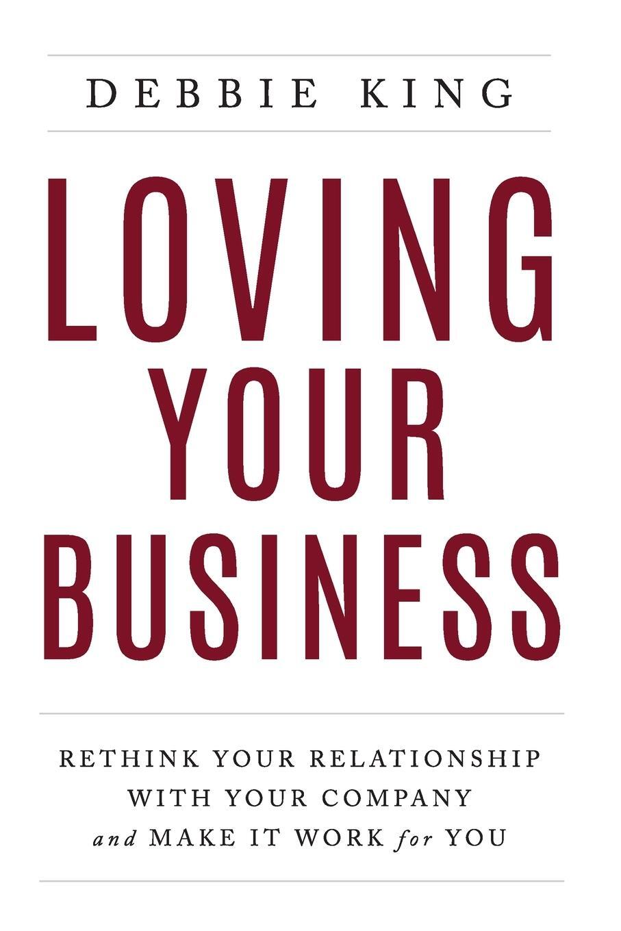 Cover: 9781544516417 | Loving Your Business | Debbie King | Taschenbuch | Paperback | 2020