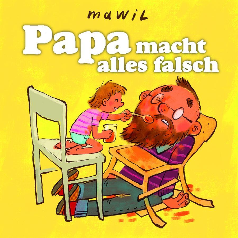 Cover: 9783956403101 | Papa macht alles falsch | Mawil | Buch | 32 S. | Deutsch | 2022
