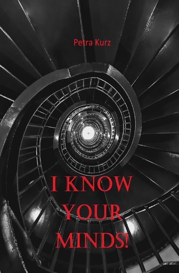 Cover: 9783756546558 | I Know Your Minds! | Die Organisation | Petra Kurz | Taschenbuch