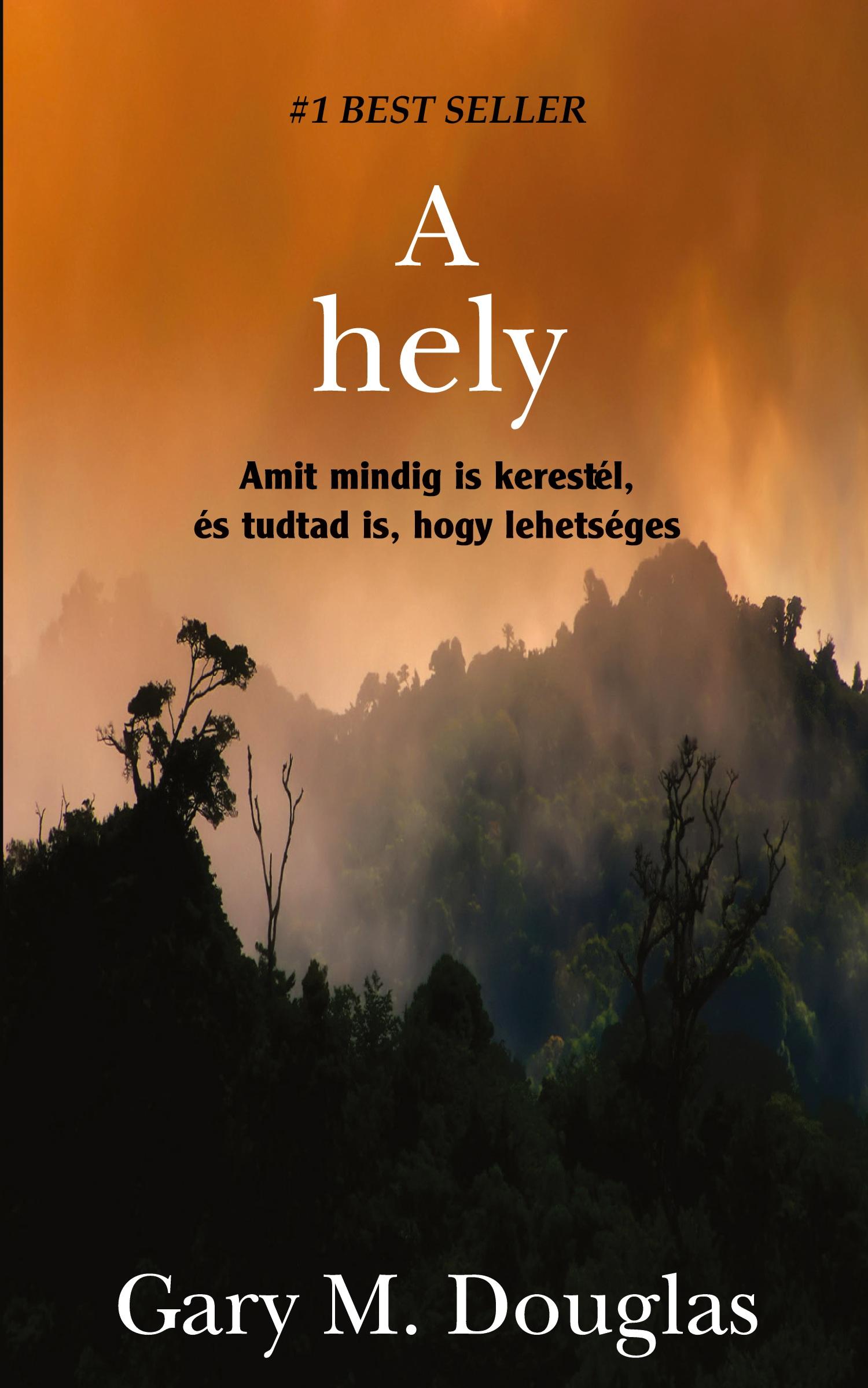 Cover: 9781634934794 | A Hely (Hungarian) | Gary Douglas | Taschenbuch | Ungarisch | 2021