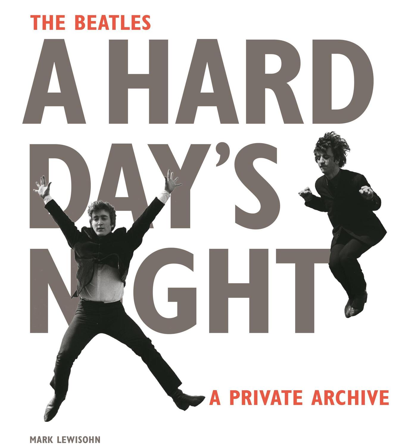 Cover: 9780714871851 | The Beatles A Hard Day's Night | A Private Archive | Mark Lewisohn