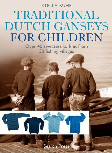 Cover: 9781782217527 | Traditional Dutch Ganseys for Children | Stella Ruhe | Buch | Englisch
