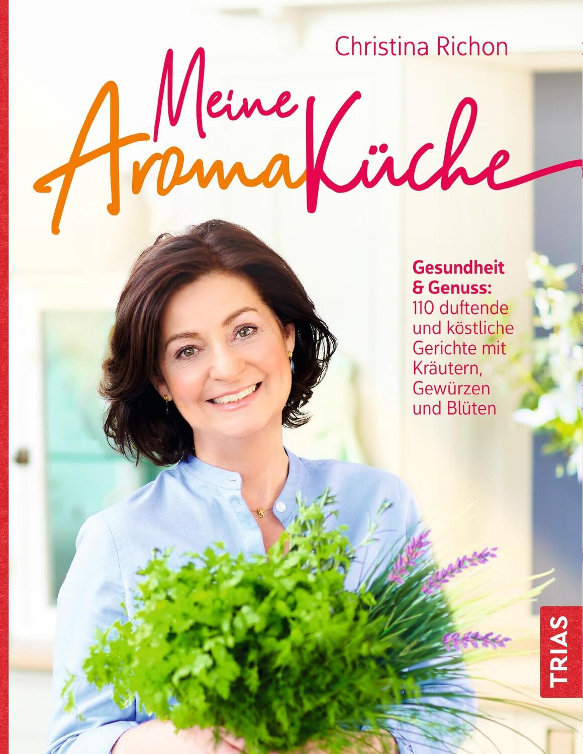 Cover: 9783432109572 | Meine Aromaküche | Christina Richon | Buch | Deutsch | 2019 | TRIAS