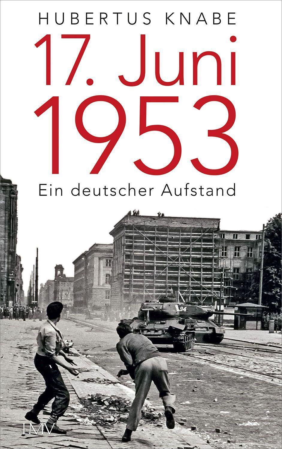 Cover: 9783784436715 | 17. Juni 1953 | Ein deutscher Aufstand | Hubertus Knabe | Taschenbuch