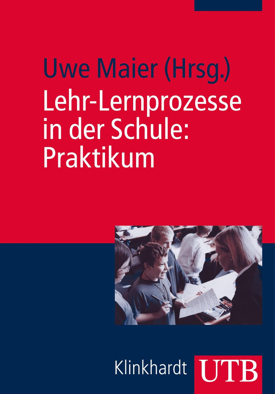 Cover: 9783825240905 | Lehr-Lernprozesse in der Schule: Praktikum | Uwe Maier | Taschenbuch
