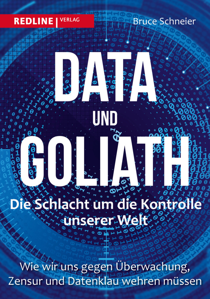 Data und Goliath - Die Schlacht um die Kontrolle unserer Welt - Schneier, Bruce