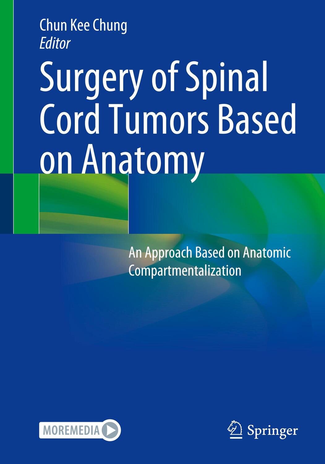 Cover: 9789811577734 | Surgery of Spinal Cord Tumors Based on Anatomy | Chun Kee Chung | Buch