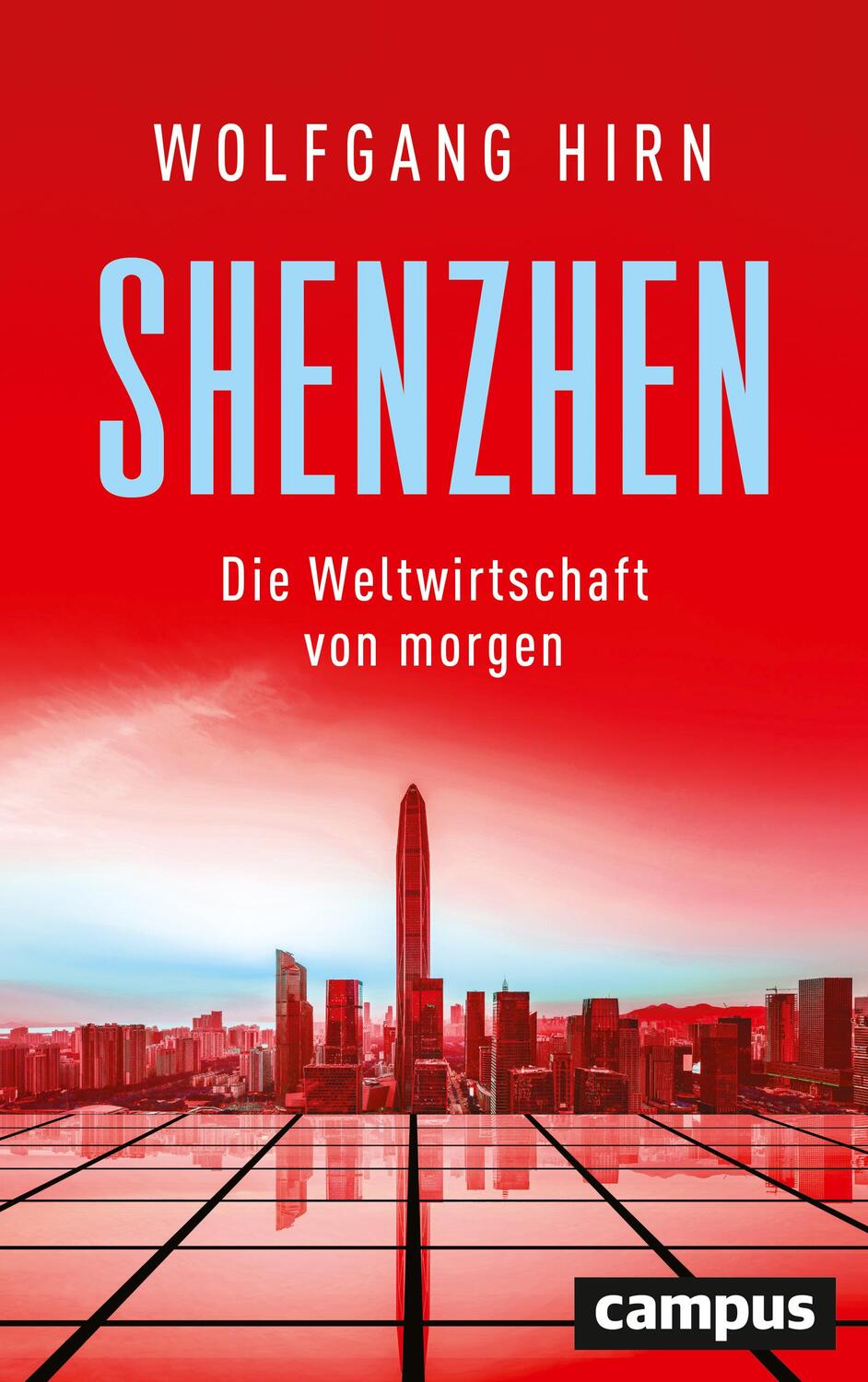 Cover: 9783593511924 | Shenzhen | Die Weltwirtschaft von morgen | Wolfgang Hirn | Buch | 2020