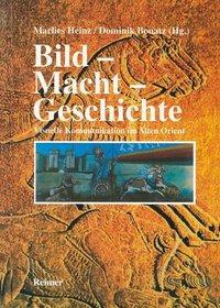 Cover: 9783496012580 | Bild - Macht - Geschichte | Visuelle Kommunikation im Alten Orient