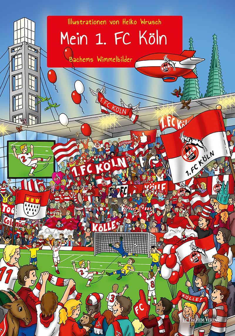 Cover: 9783751012232 | Mein 1. FC Köln | Bachems Wimmelbilder | Heiko Wrusch | Buch | 10 S.