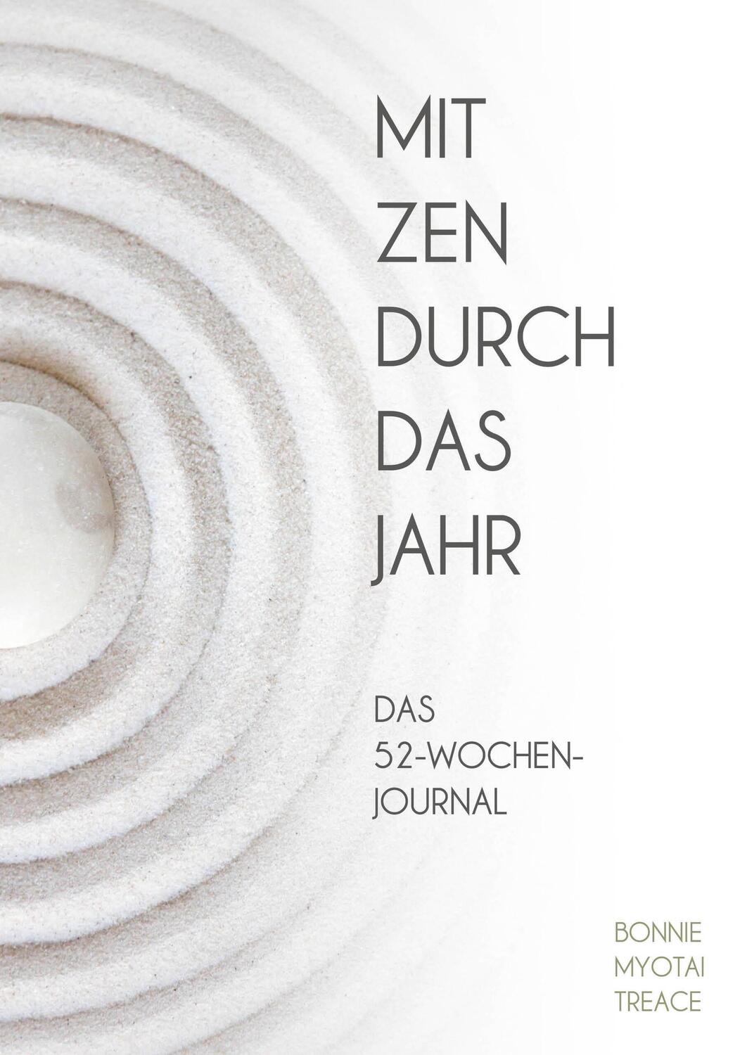 Cover: 9783959725491 | Mit Zen durch das Jahr | Das 52-Wochen-Journal | Bonnie Myotai Treace