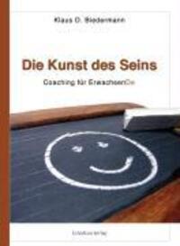 Cover: 9783937883090 | Die Kunst des Seins | Coaching für ErwachsenDe | Klaus D. Biedermann