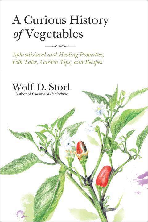 Cover: 9781623170394 | A Curious History of Vegetables | Wolf D. Storl | Taschenbuch | 2016