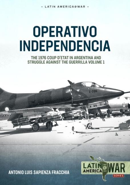 Cover: 9781804514672 | Operativo Independencia | Antonio Luis Sapienza Fracchia | Taschenbuch