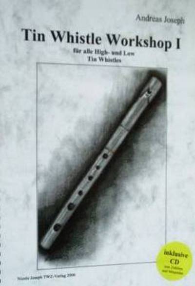 Cover: 9783939477006 | Tin Whistle Workshop Band 1 (+CD) für alle High- und Low Tin Whistles