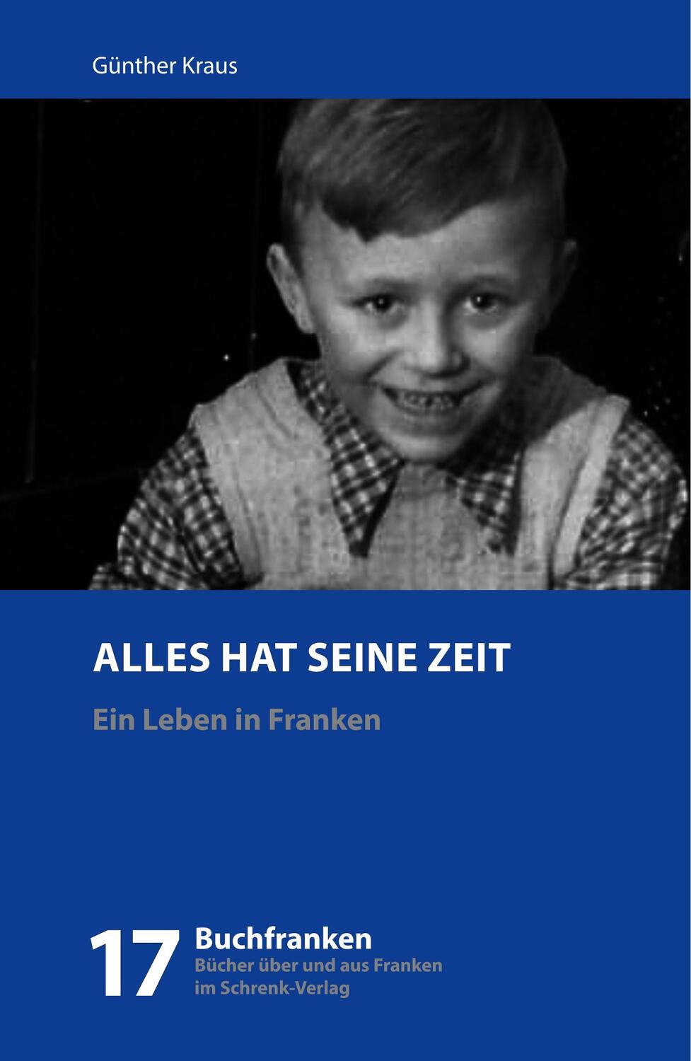 Cover: 9783924270278 | Alles hat seine Zeit | Ein Leben in Franken | Günther Kraus | Buch