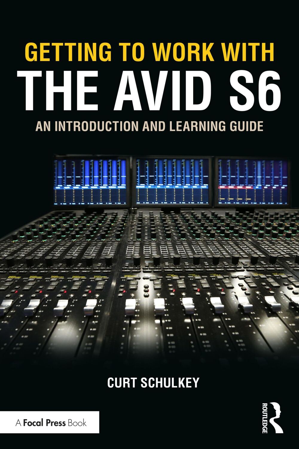 Cover: 9780367629960 | Getting to Work with the Avid S6 | An Introduction and Learning Guide