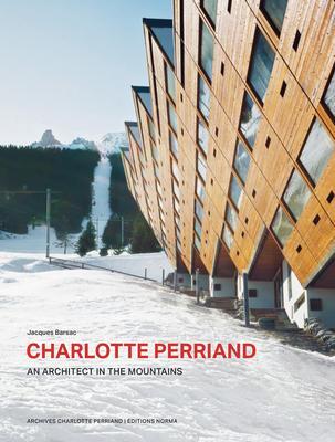 Cover: 9782376660767 | Charlotte Perriand. An Architect in the Mountains. | Jacques Barsac