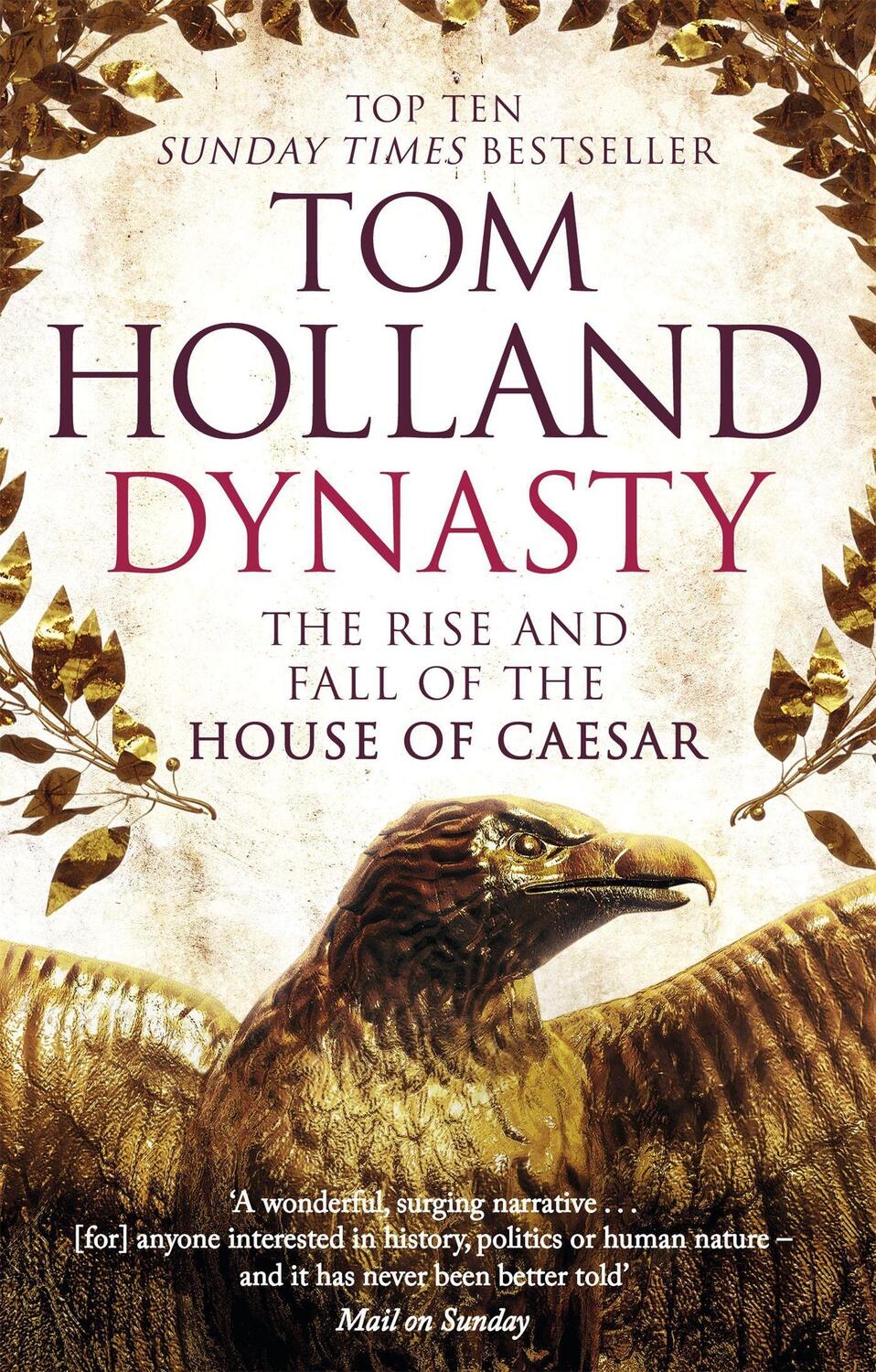 Cover: 9780349123837 | Dynasty | The Rise and Fall of the House of Caesar | Tom Holland