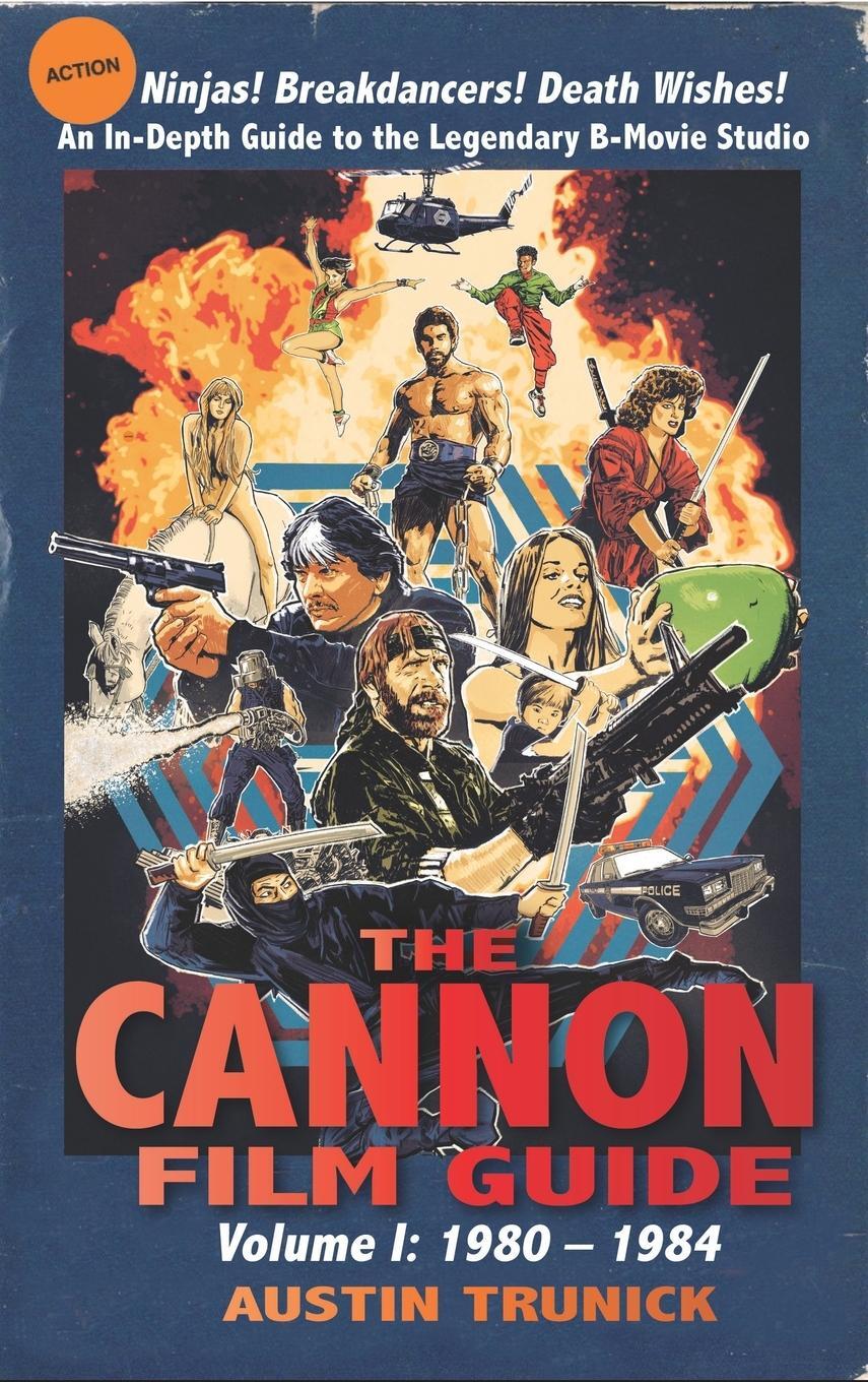 Cover: 9781629335810 | The Cannon Film Guide | Volume I, 1980-1984 (hardback) | Trunick