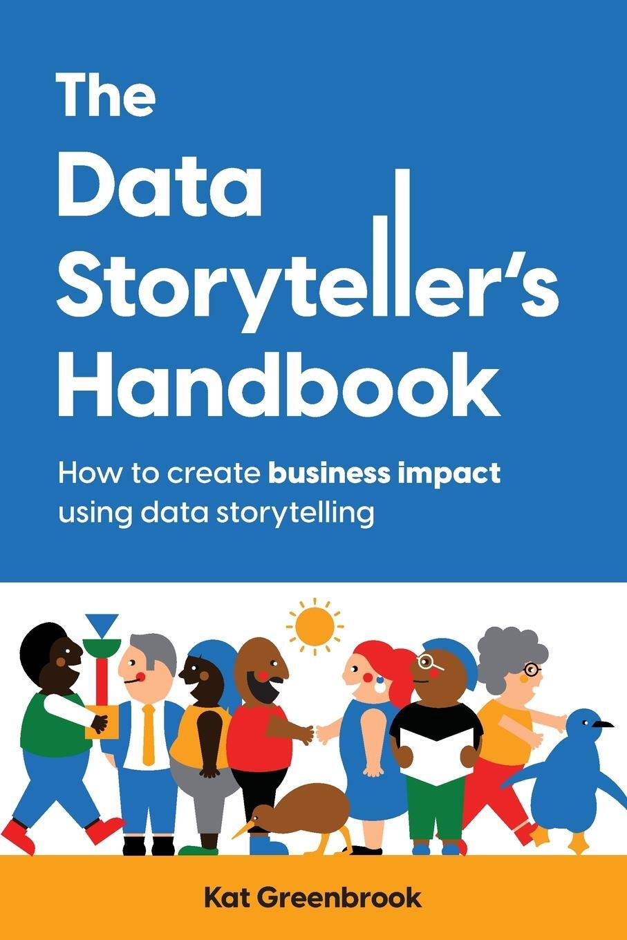 Cover: 9780473694913 | The Data Storyteller's Handbook | Kat Greenbrook | Taschenbuch | 2023