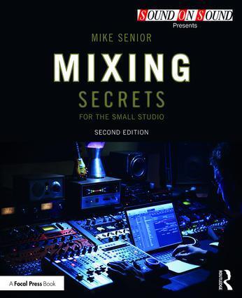 Cover: 9781138556379 | Mixing Secrets for the Small Studio | Mike Senior | Taschenbuch | 2018