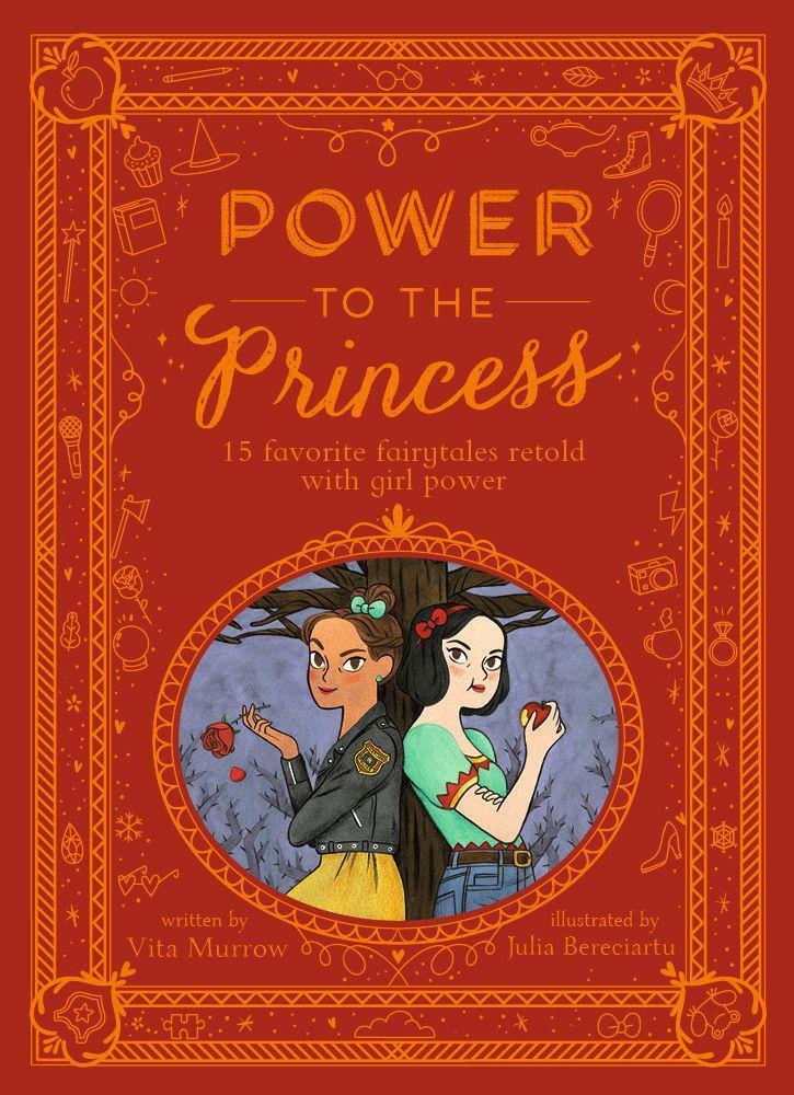 Cover: 9781786032027 | Power to the Princess | 15 Favourite Fairytales Retold with Girl Power