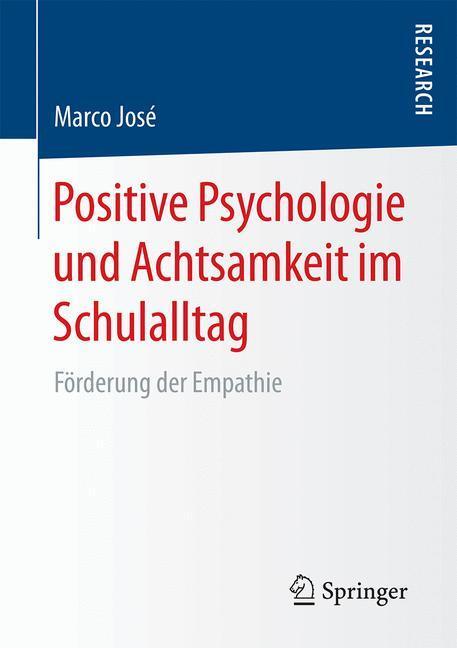 Cover: 9783658135461 | Positive Psychologie und Achtsamkeit im Schulalltag | Marco José