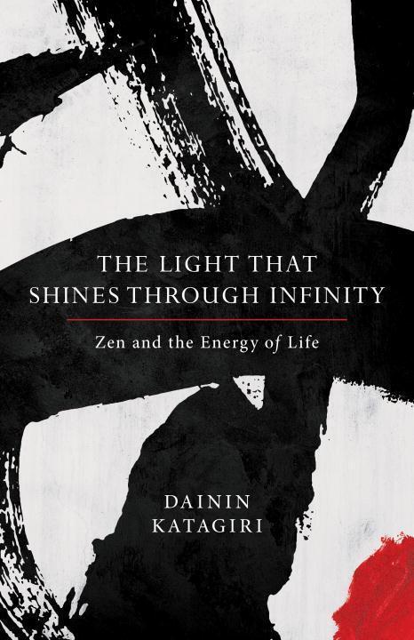 Cover: 9781611804669 | The Light That Shines through Infinity | Zen and the Energy of Life