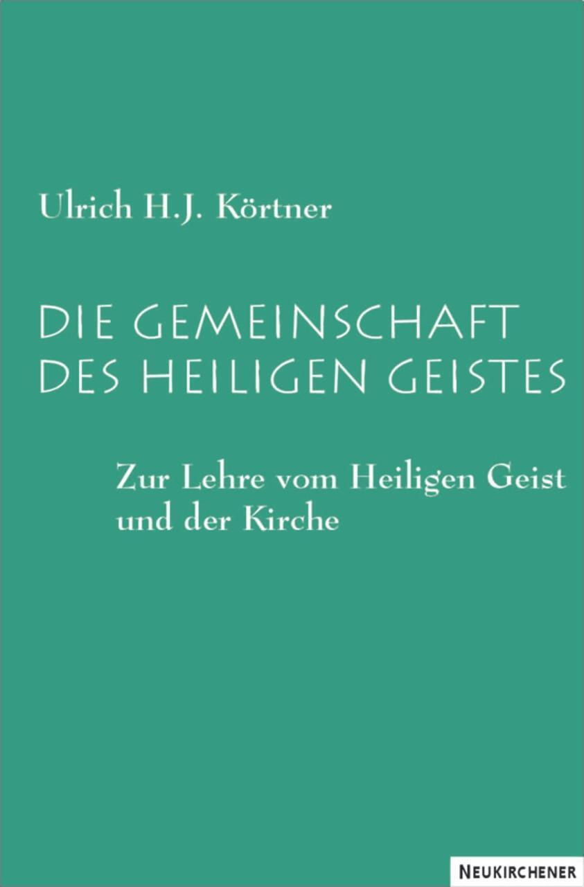 Cover: 9783788717681 | Die Gemeinschaft des Heiligen Geistes | Ulrich H J Körtner | Buch