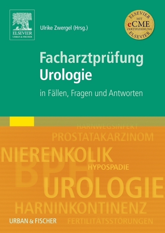 Cover: 9783437313493 | Facharztprüfung Urologie | in Fällen, Fragen und Antworten | Zwergel