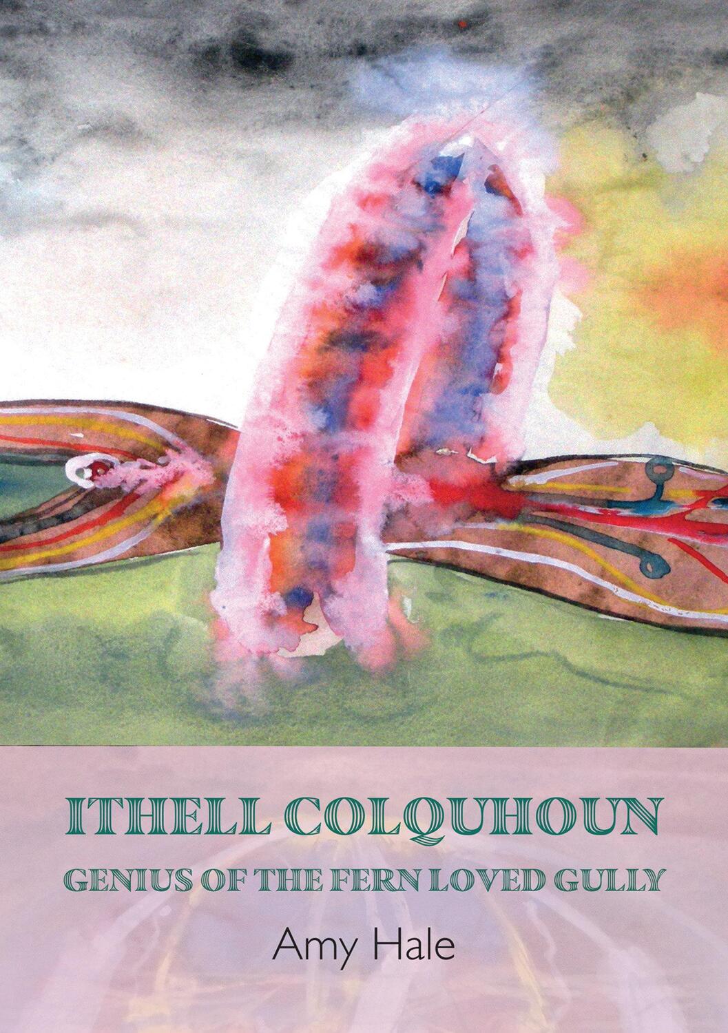 Cover: 9781907222863 | Ithell Colquhoun | Genius of The Fern Loved Gully | Amy Hale | Buch