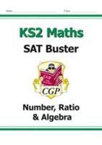 Cover: 9781847621580 | KS2 Maths SAT Buster: Number, Ratio & Algebra - Book 1 (for the...