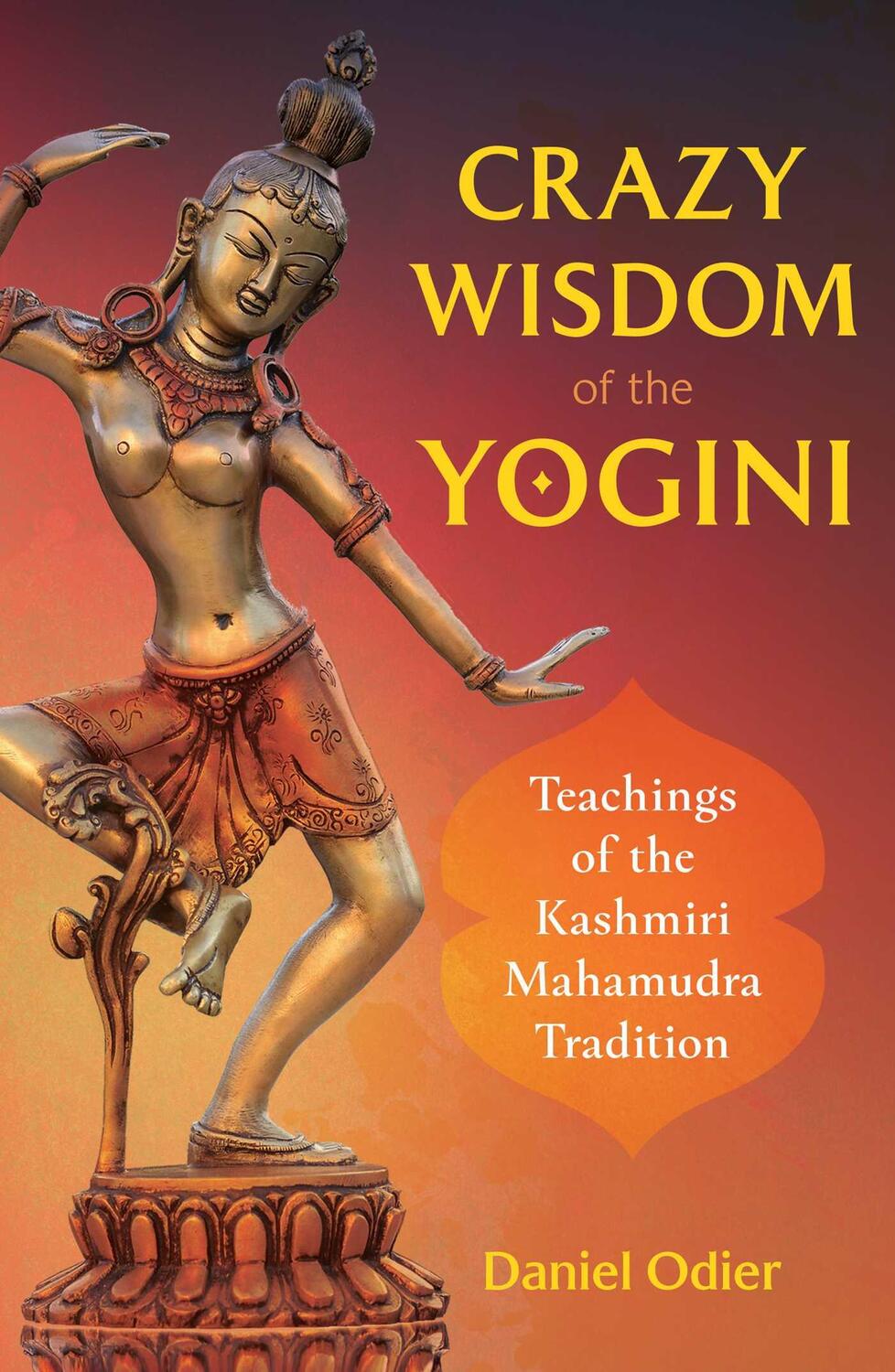 Cover: 9781644112083 | Crazy Wisdom of the Yogini | Daniel Odier | Taschenbuch | Englisch