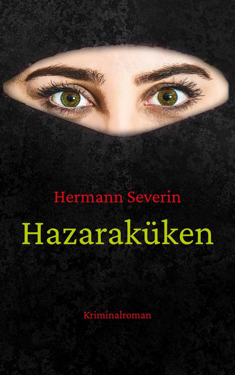 Cover: 9783750490970 | Hazaraküken | Kriminalroman | Hermann Severin | Taschenbuch | 348 S.