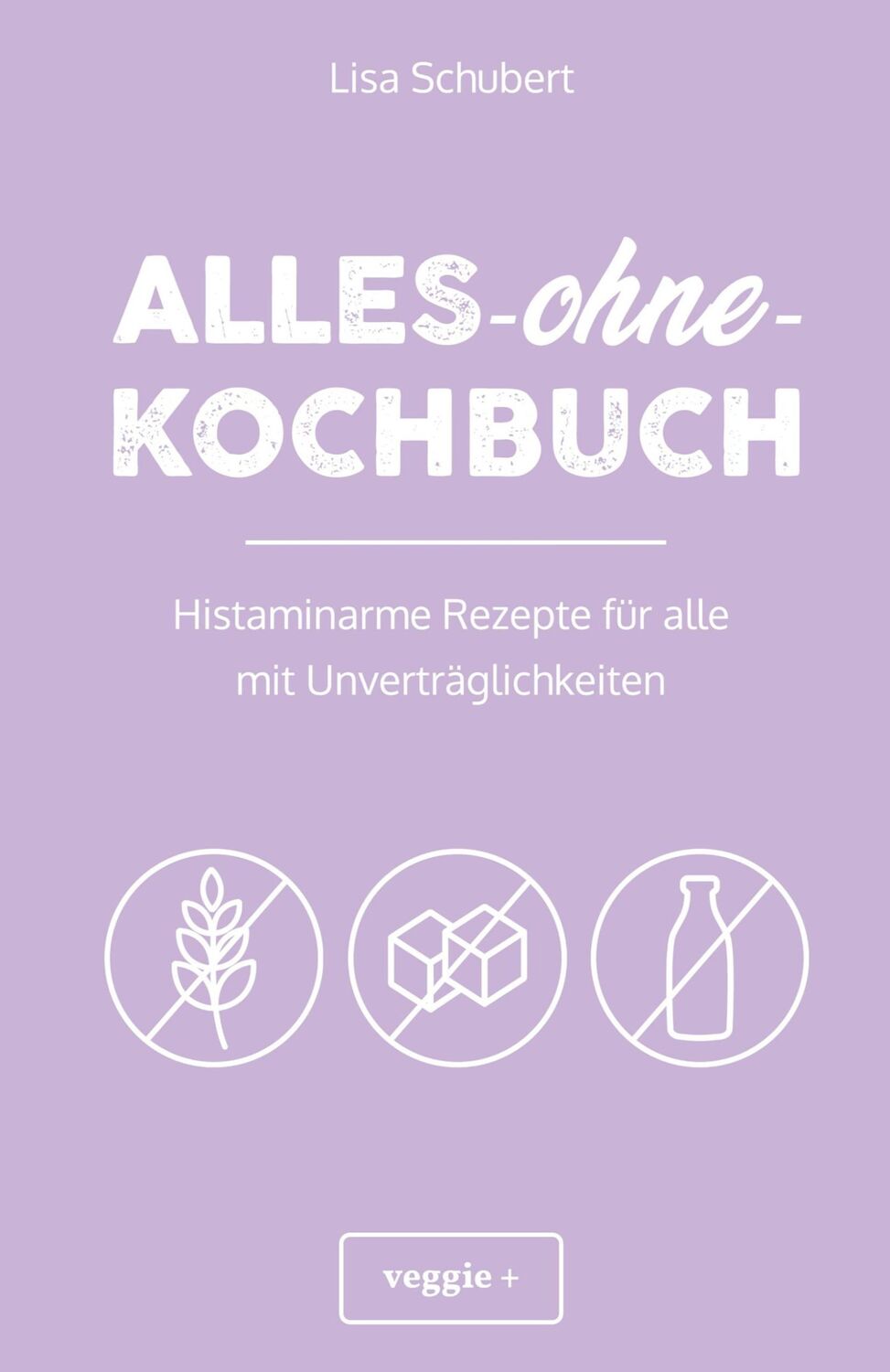 Cover: 9783985970001 | Alles-ohne-Kochbuch | Lisa Schubert | Taschenbuch | Paperback | 164 S.