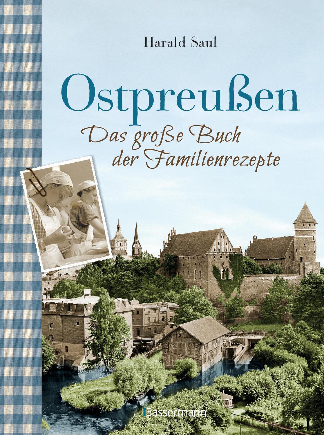 Cover: 9783809438144 | Ostpreußen - Das große Buch der Familienrezepte | Harald Saul | Buch
