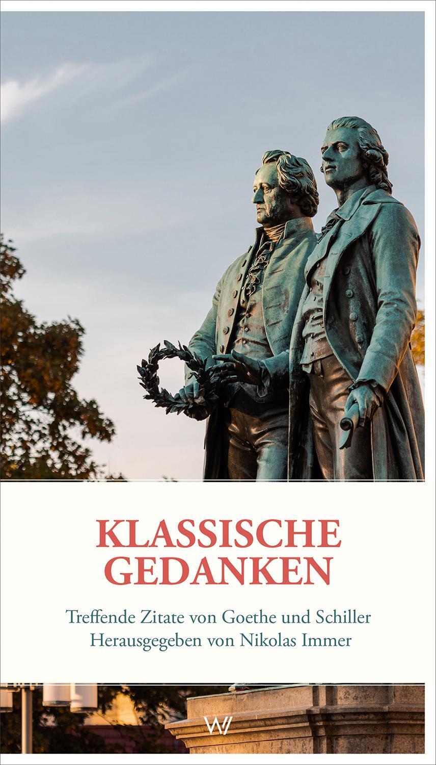 Cover: 9783865396693 | Klassische Gedanken | Treffende Zitate von Goethe und Schiller | Immer