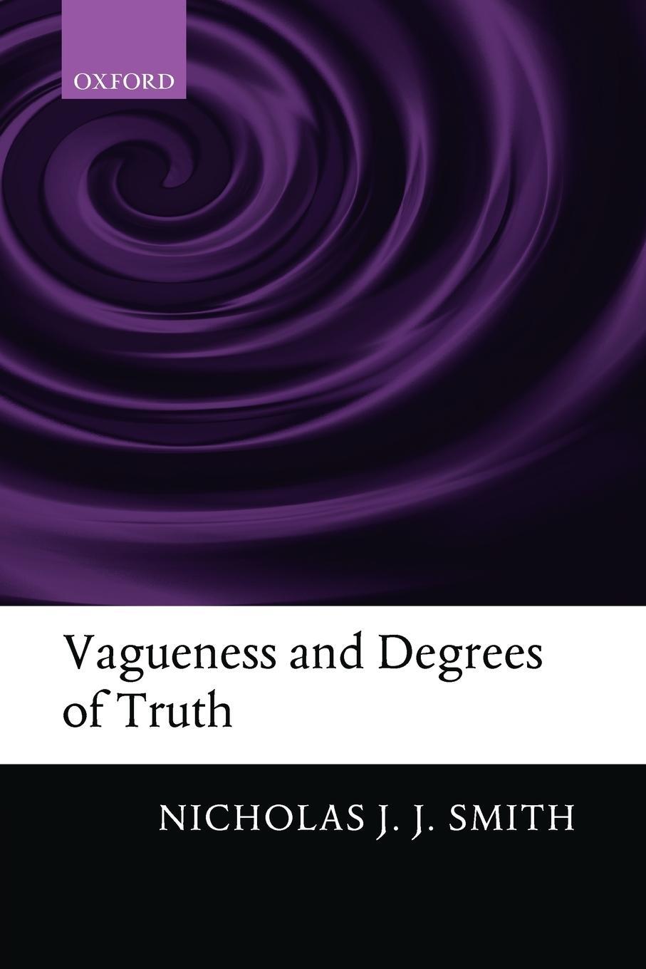 Cover: 9780199674466 | Vagueness and Degrees of Truth | Nicholas J. J. Smith | Taschenbuch