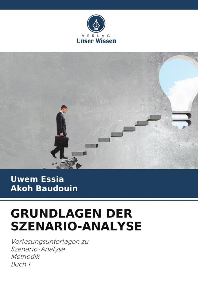 Cover: 9786204913902 | GRUNDLAGEN DER SZENARIO-ANALYSE | Uwem Essia (u. a.) | Taschenbuch