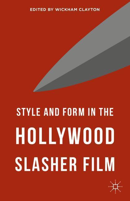 Cover: 9781349573455 | Style and Form in the Hollywood Slasher Film | Wickham Clayton | Buch
