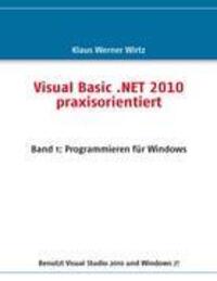 Cover: 9783842300149 | Visual Basic .NET 2010 praxisorientiert | Klaus Werner Wirtz | Buch