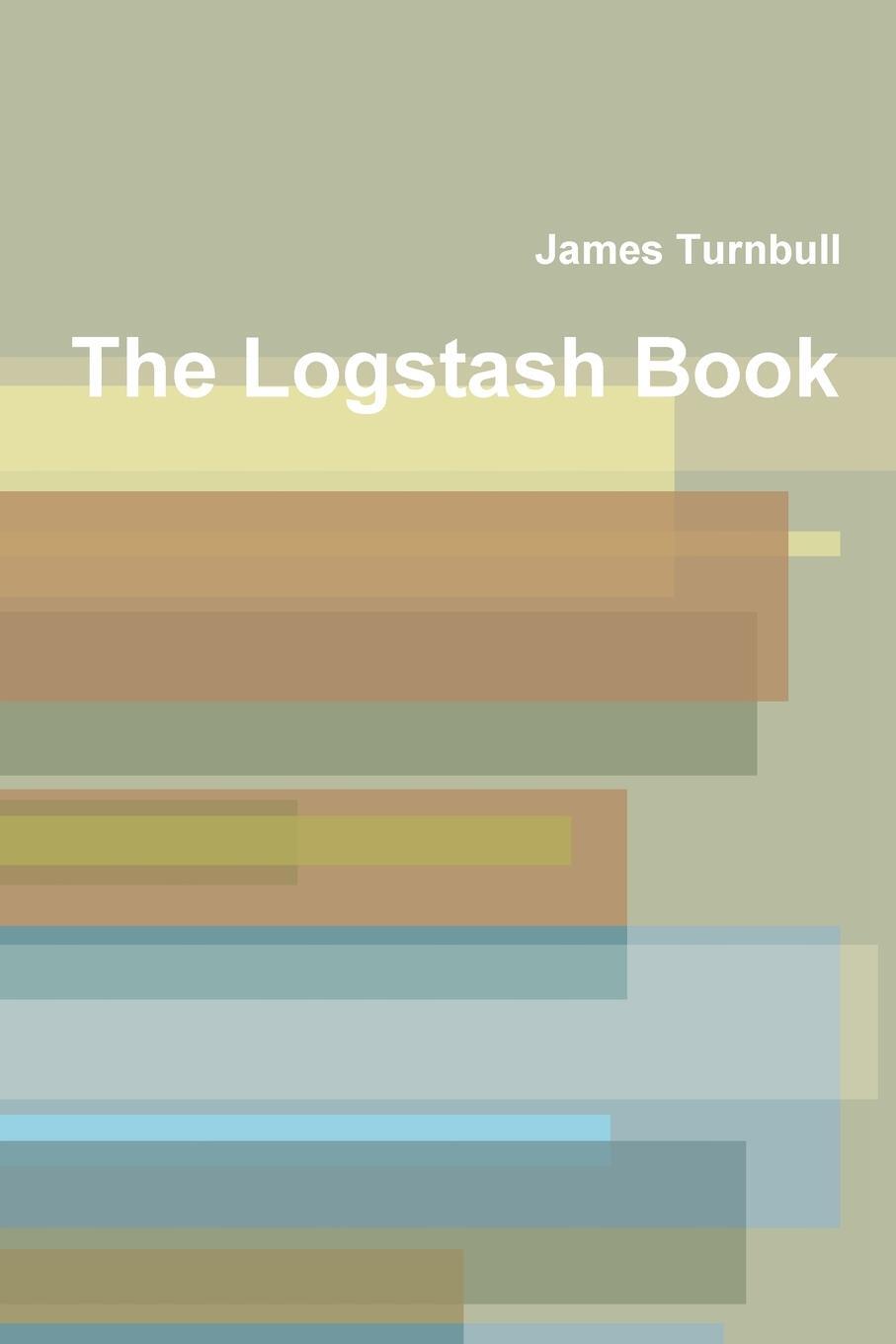 Cover: 9780988820227 | The Logstash Book | James Turnbull | Taschenbuch | Paperback | 2014