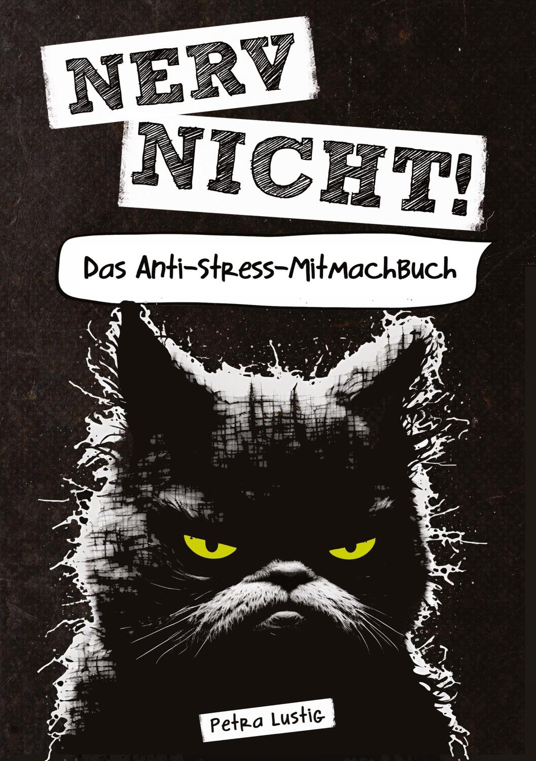 Cover: 9783910913004 | Nerv nicht! Das Anti-Stress-Mitmachbuch | Petra Lustig | Taschenbuch